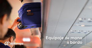 equipaje de mano, equipaje en cabina, equipaje a bordo, equipaje air europa, medidas equipaje, porta trajes
